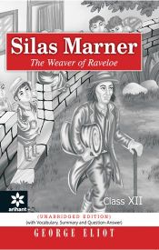 Arihant Silas Marner - The Weaver of Raveloe Class XII
